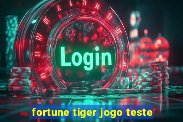 fortune tiger jogo teste